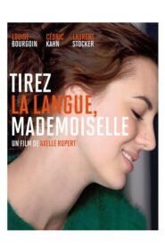 Tirez la langue, mademoiselle (2013)