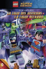 LEGO DC Comics Super Héros – La Ligue des Justiciers contre la Ligue des Bizarro (2015)