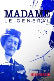 Madame le Général, une femme d’exception (2021)
