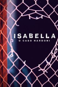Isabella : L’infanticide qui a choqué le Brésil (2023)