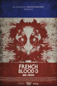 French Blood 3 – Mr. Frog (2020)