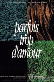 Parfois trop d’amour (1993)