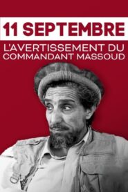 11 Septembre, l’avertissement du commandant Massoud (2021)
