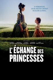 L’Échange des princesses (2017)