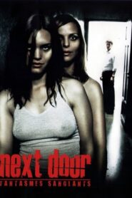 Next Door : Fantasmes sanglants (2005)