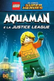 LEGO DC Comics Super Héros – Aquaman – Rage of Atlantis (2018)