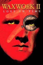 Waxwork II : Perdu dans le temps (1992)