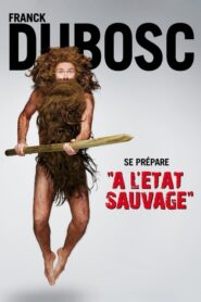 Franck Dubosc – À l’état sauvage (2014)