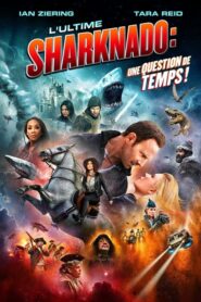 The Last Sharknado : It’s About Time ! (2018)