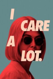 I Care a Lot. (2021)
