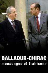 Balladur-Chirac, mensonges et trahisons (2017)