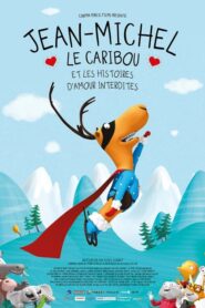 Jean-Michel le caribou et les histoires d’amour interdites (2022)