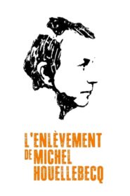 L’Enlèvement de Michel Houellebecq (2014)