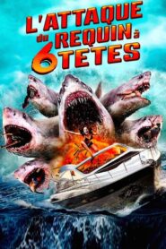 L’attaque du requin à 6 têtes (2018)