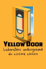 Yellow Door : Laboratoire underground du cinéma coréen (2023)