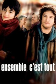 Ensemble, c’est tout (2007)