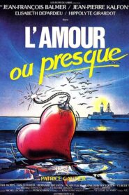 L’Amour ou presque (1985)