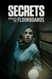 Secrets Beneath the Floorboards (2023)